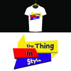 Do Thing in Style T-Shirt design