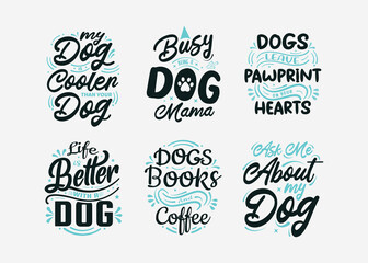 Set of Vector Illustration with lettering about dog, hand drawn funny quotes, typography for t-shirt, poster, sticker and card