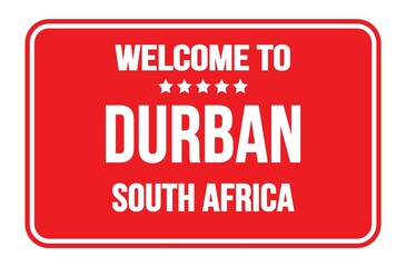 WELCOME TO DURBAN - SOUTH AFRICA, words written on red street sign stamp
