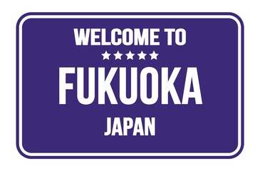 Obraz na płótnie Canvas WELCOME TO FUKUOKA - JAPAN, words written on violet street sign stamp