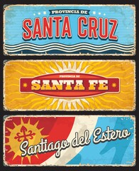 Santa Cruz, Santa Fe and Santiago del Estero Argentina Argentine region provinces retro vector tin signs, banners or grungy postcards with region flag, coat of arms and shabby sides