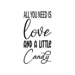 all you need is love and a little candy letter quote