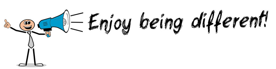 Enjoy being different!