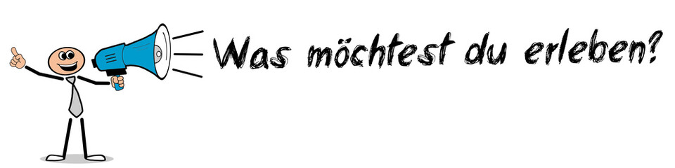 Was möchtest du erleben?