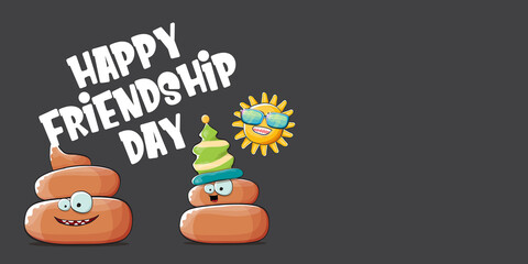 Happy friendship day horizontal banner or greeting card with vector funny cartoon poo friends characters isolated on abstract grey background. Best friends concept