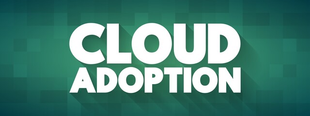 Cloud Adoption text quote, concept background