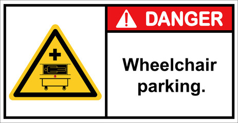 Pick-up point for wheelchairs, sleeping carts.,Danger sign