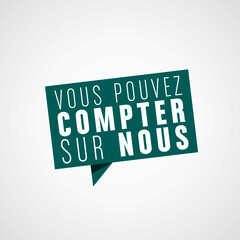 vous pouvez compter sur nous