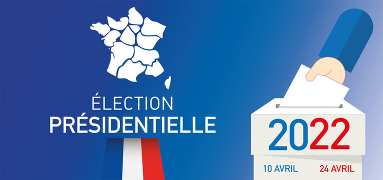 élection présidentielle en france les 10 avril et 24 avril 2022