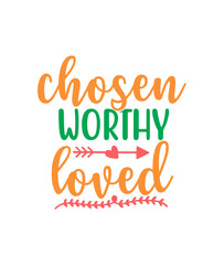 chosen worthy  loved layer by layer svg cutting file
