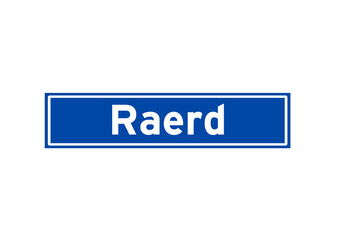 Raerd isolated Dutch place name sign. City sign from the Netherlands.