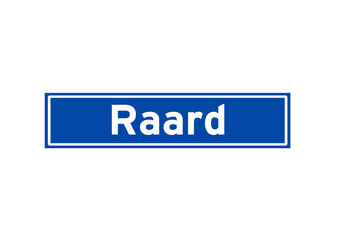 Raard isolated Dutch place name sign. City sign from the Netherlands.