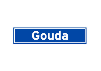 Gouda isolated Dutch place name sign. City sign from the Netherlands.