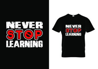 T shirt design with a message never stop learning