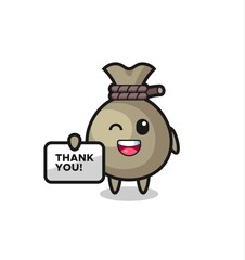 the mascot of the money sack holding a banner that says thank you