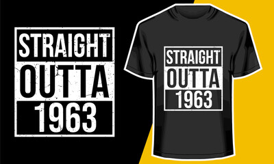 Straight Outta 1963, Born in 1963, Birthday T-shirt Design, Typography Design, 