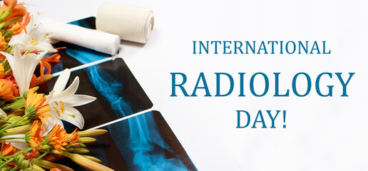 Medical congratulatory banner with flowers and X-rays on white with text International Radiology Day.