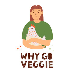 Vegetarian and raw food diet concept. Beautiful, healthy girl holding cute hen in her arms isolated on white background and text Why go veggie. Web design for banner, poster and card