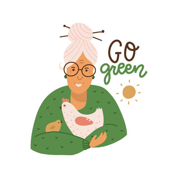 Old female farmer holding a chicken and a hen in her arms. Elder woman takes care of the vermerian bird. Vector illustration in flat style, isolated on white background. Go green lettering quote.