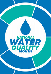 National Water Quality Month in August. Month of studying the water. Origin, save and purify water. High quality water. Celebrated in United States. Poster, card, banner, illustration. Vector
