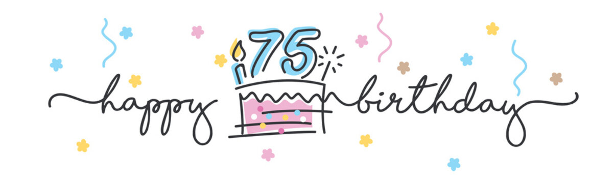 75th Birthday handwritten typography lettering Greeting card with colorful big cake, number, candle and confetti