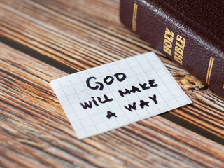 God will make a way. Firm trust in Jesus Christ. Hope, love, faith blessings from His promises....