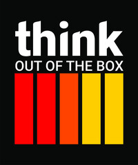 Think out of the box typography design for tshirt