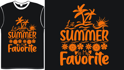 Summer Is My Favorite Svg T Shirt Design, Summer Illustration Vector Art For Summer Lover