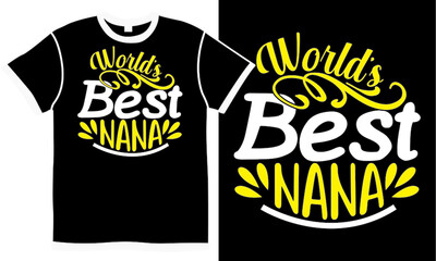 world's best nana t shirt design template, love nana apparel, typography vector nana gift idea