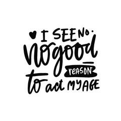 Naklejka premium Ageless hand lettering quote. Sign for your design