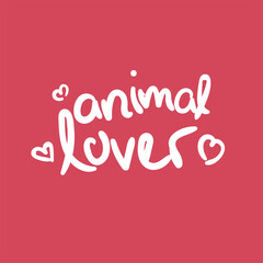 animal lover quote text typography design graphic vector illustration