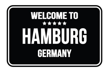 WELCOME TO HAMBURG - GERMANY, words written on black street sign stamp