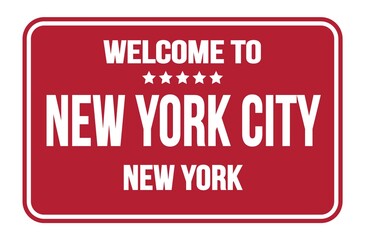 WELCOME TO NEW YORK CITY - NEW YORK, words written on red street sign stamp