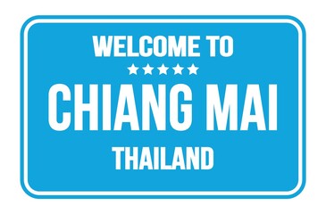 WELCOME TO CHIANG MAI - THAILAND, words written on light blue street sign stamp