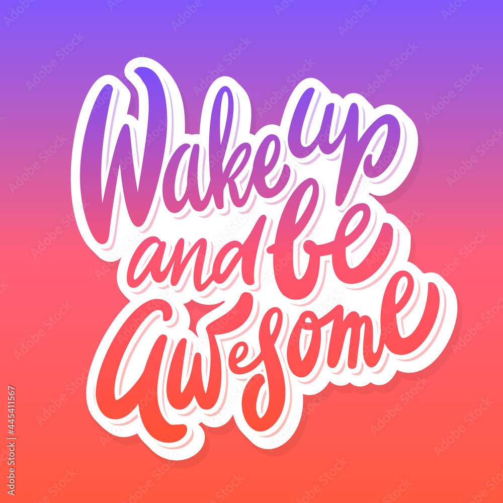 Canvas Prints Wake up and be awesome. Inspirational handwritten lettering poster.