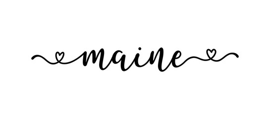 Hand sketched MAINE text. Script lettering for poster, sticker, flyer, header, card, clothing, wear