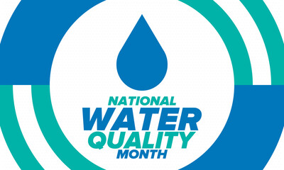 National Water Quality Month in August. Month of studying the water. Origin, save and purify water. High quality water. Celebrated in United States. Poster, card, banner, illustration. Vector