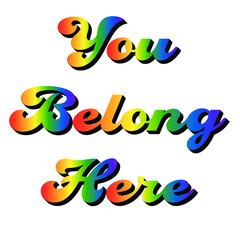 You Belong Here, Vintage Font, Rainbow Vector