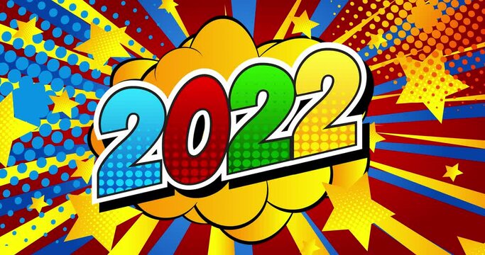 4k animated 2022 text on comic book background with changing colors. New Year greeting,  retro pop art comic style social media post, motion poster. Invitation, Message.