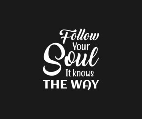 Scrapbook SVG, Follow your soul it knows the way, Scrapbook t-shirt Design