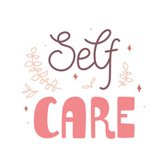 Hand-drawn lettering quote - self care. Trendy combination of mono line and heavy block text. Concept about self love and nourish. Pretty doodle design for cards, cups, mugs, prints, stickers, etc.