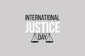 International Justice Day typography background design.  Scales sign for equity.  