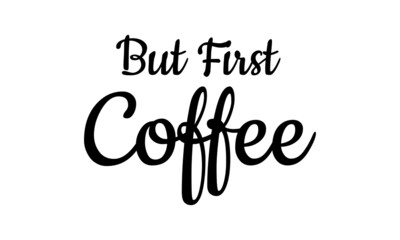 Funny Phrase, Slogan on white background use as T Shirt Design, Mug Print typography design