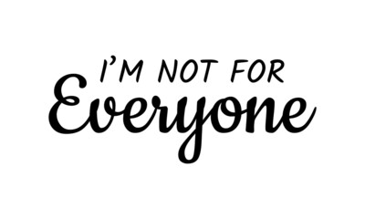 Funny Phrase, Slogan on white background use as T Shirt Design, Mug Print typography design