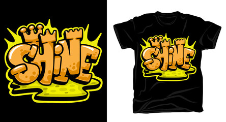 Shine graffiti lettering t-shirt design