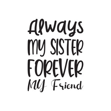 Always My Sister Forever My Friend Letter Quote