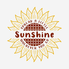 Vector with inspirational lettering with sunflower, hand drawn sunflower quotes, typography for t-shirt, poster, sticker and card
