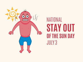National Stay Out Of The Sun Day vector. Funny sun burned man cartoon character. Red sunburn man icon vector. Stay Out Of The Sun Day Poster, July 3. Important day