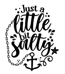 Just a little bit salty - Inspirational quote about summer. Funny typography with anchor and water splash. Simple vector lettering for print and poster. Girly design.