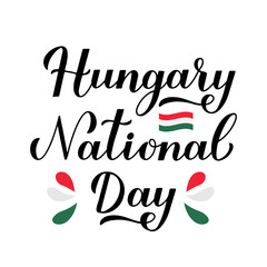 Hungary National Day calligraphy lettering isolated on white. Easy to edit vector template for typography poster, banner, flyer, sticker, greeting card, postcard